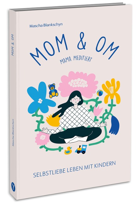 Mom & Om - Mama meditiert - Mascha Blankschyn