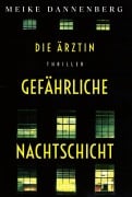 Die Ärztin - Gefährliche Nachtschicht - Meike Dannenberg