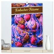 Cover-Bild zum Titel 'Eisbecher-Träume - Kunstvoll gemalte Eiskreationen in Acryl (hochwertiger Premium Wandkalender 2026 DIN A2 hoch), Kunstdruck in Hochglanz' von 'Anja Frost'