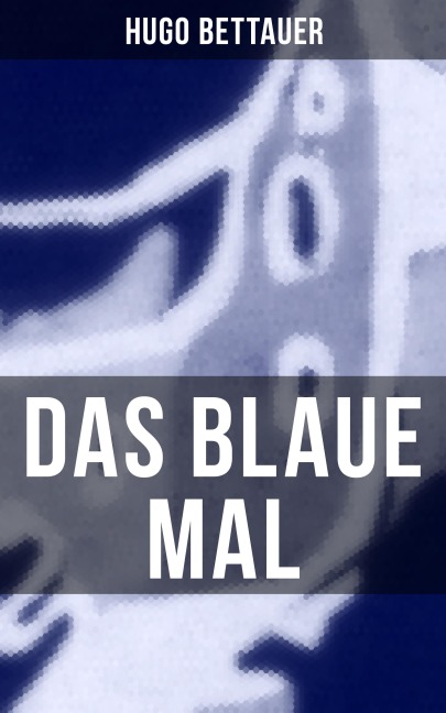 Das blaue Mal - Hugo Bettauer