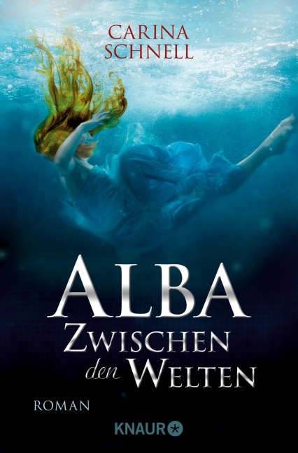 Alba - Zwischen den Welten - Carina Schnell