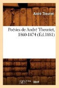 Cover-Bild zum Titel 'Poésies de André Theuriet, 1860-1874 (Éd.1881)' von 'André Theuriet'