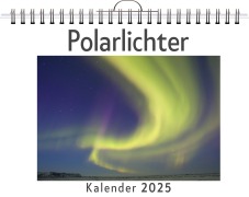 Cover-Bild zum Titel 'Polarlichter - (Wandkalender 2025, Kalender DIN A4 quer, Monatskalender im Querformat mit Kalendarium, das perfekte Geschenk)' von 'Sarah Werner'
