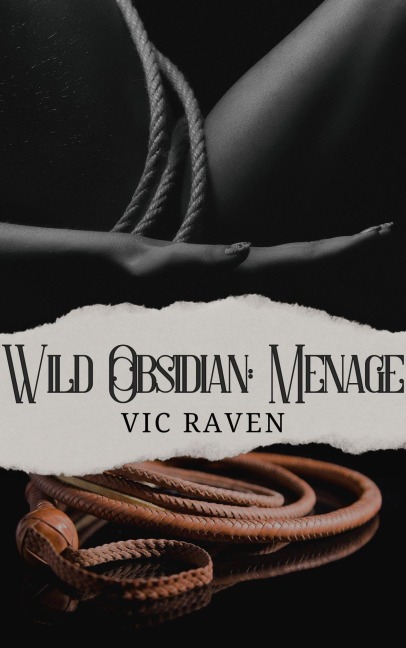 Wild Obsidian: Menage - Vic Raven