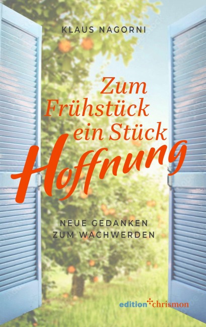 Zum Frühstück ein Stück Hoffnung - Klaus Nagorni