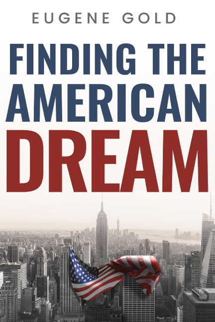 Finding the American Dream - Eugene Gold