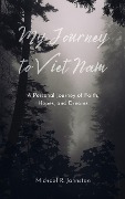 My Road to Viet Nam - Michael R. Johnston