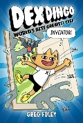 Cover-Bild zum Titel 'Dex Dingo: World's Best Greatest Ever Inventor' von 'Greg Foley'