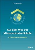 Cover-Bild zum Titel 'Auf dem Weg zur klimaneutralen Schule' von 'Christoph Stein'