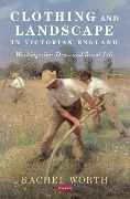 Cover-Bild zum Titel 'Clothing and Landscape in Victorian England' von 'Rachel Worth'