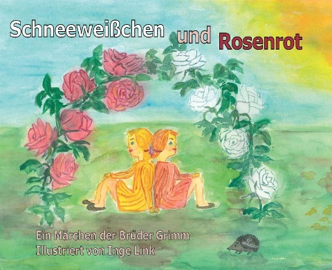 Schneeweißchen und Rosenrot - Jacob Grimm, Wilhelm Grimm