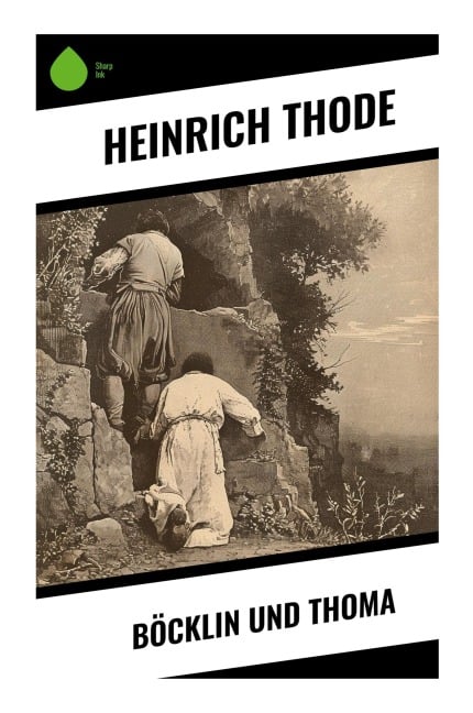Böcklin und Thoma - Heinrich Thode