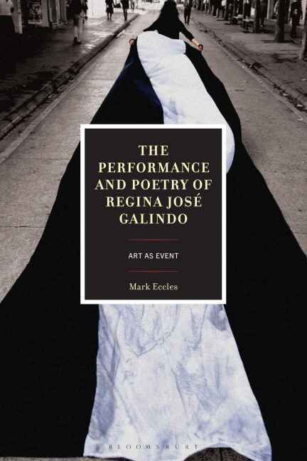 The Performance and Poetry of Regina José Galindo - Mark Eccles