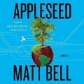 Cover-Bild zum Titel 'Appleseed Lib/E' von 'Matt Bell'
