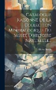 Cover-Bild zum Titel 'Catalogue Raisonne De La Collection Mineralogique Du Musee D'histoire Naturelle...' von 'Etienne Borson'