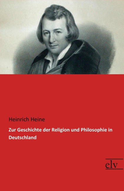 Zur Geschichte der Religion und Philosophie in Deutschland - Heinrich Heine