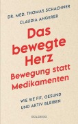 Cover-Bild zum Titel 'Das bewegte Herz. Bewegung statt Medikamenten. Wie Sie fit, gesund und aktiv blei-ben. Sport als Medizin: das Herz stärken und Arthrosen vorbeugen. Einfache Metho-den für mehr körperliches Wohlbefinden.' von 'Thomas Schachner, Claudia Angerer'