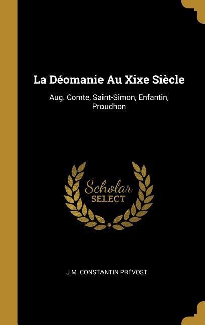 La Déomanie Au Xixe Siècle - J M Constantin Prévost