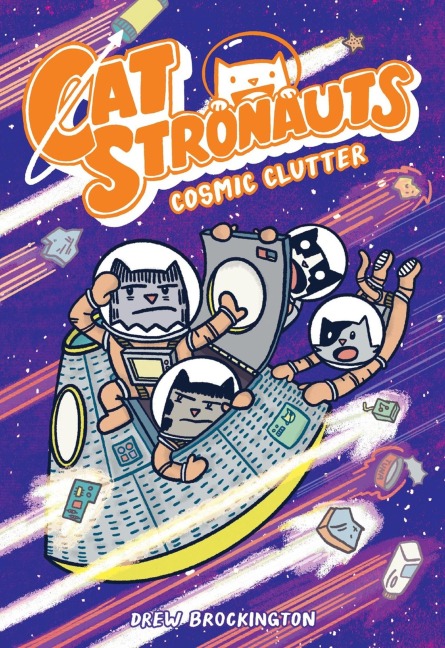 Catstronauts: Cosmic Clutter - Drew Brockington