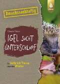 Cover-Bild zum Titel 'Igel sucht Unterschlupf' von 'Claudia Rösen'
