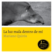 Cover-Bild zum Titel 'La luz mala dentro de mí' von 'Mariano Quirós'