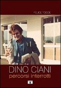 Cover-Bild zum Titel 'Dino Ciani. Percorsi interrotti' von 'Felice Todde'