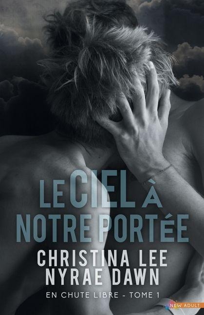 Le ciel à notre portée - Nyrae Dawn