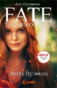 Cover-Bild zum Titel 'Fate - The Winx Saga (Band 1) - Blooms Bestimmung' von 'Ava Corrigan'