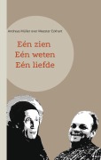 Cover-Bild zum Titel 'Eén zien, eén weten, eén liefde' von 'Andreas Müller'