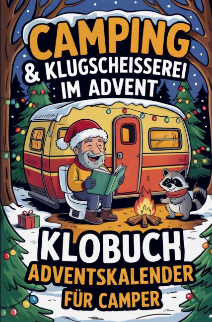 Camping & Klugscheißerei im Advent - Klobuch-Adventskalender für Camper - Andreas Klosser