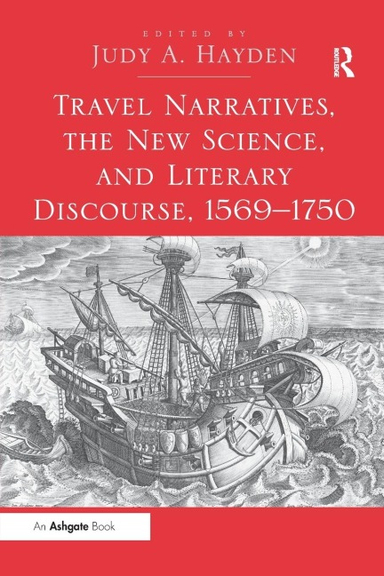Travel Narratives, the New Science, and Literary Discourse, 1569-1750 - 