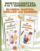 Cover-Bild zum Titel 'WORTSUCHRÄTSEL 4 in 1 SAMMELBAND BLUMEN, GARTEN, GRILLEN und SOMMER' von 'Brian Gagg'
