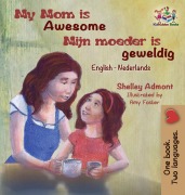 Cover-Bild zum Titel 'My Mom is Awesome (English Dutch children's book)' von 'Shelley Admont, Kidkiddos Books'