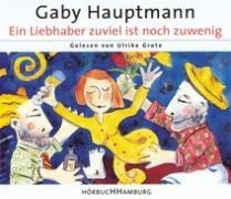 Ein Liebhaber zuviel ist noch zuwenig - Gaby Hauptmann