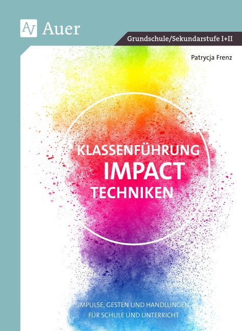 Klassenführung mit Impact-Techniken - Patrycja Frenz