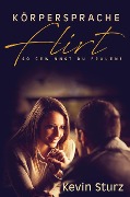 Cover-Bild zum Titel 'Körpersprache Flirt' von 'Kevin Sturz'