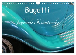 Cover-Bild zum Titel 'Bugatti - fahrende Kunstwerke (Wandkalender 2026 DIN A4 quer), CALVENDO Monatskalender' von 'Arie Wubben'