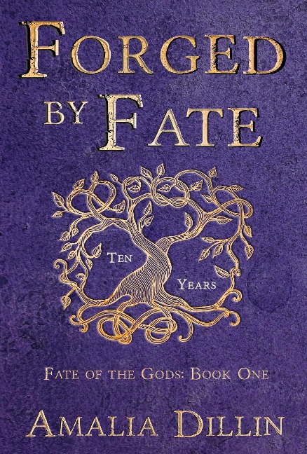 Forged by Fate (Fate of the Gods, #1) - Amalia Dillin