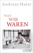 Cover-Bild zum Titel 'Was wir waren' von 'Andreas Maier'