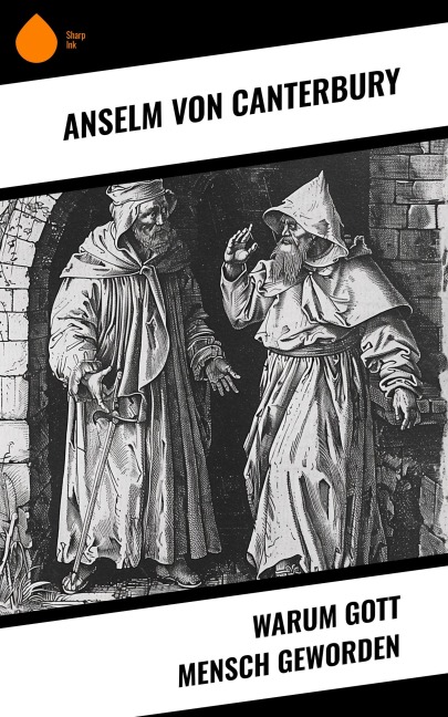 Warum Gott Mensch geworden - Anselm Von Canterbury
