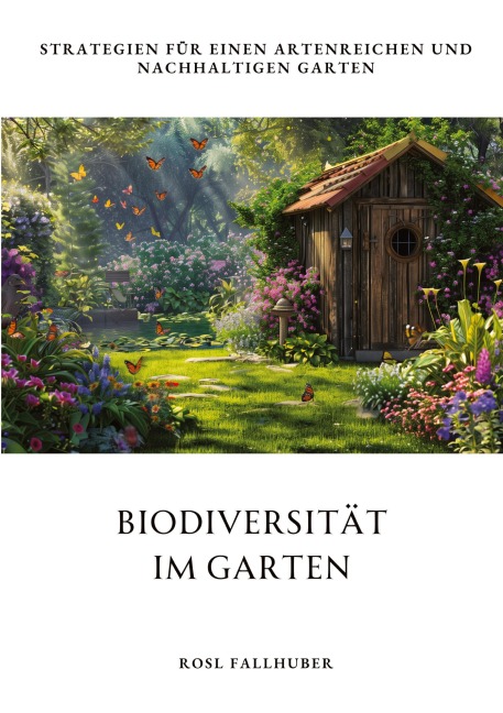 Biodiversität im Garten - Rosl Fallhuber