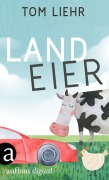 Cover-Bild zum Titel 'Landeier' von 'Tom Liehr'