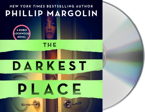 The Darkest Place: A Robin Lockwood Novel - Phillip Margolin