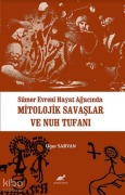 Cover-Bild zum Titel 'Sümer Evreni Hayat Agacinda Mitolojik Savaslar ve Nuh Tufani' von 'Ugur Sarvan'