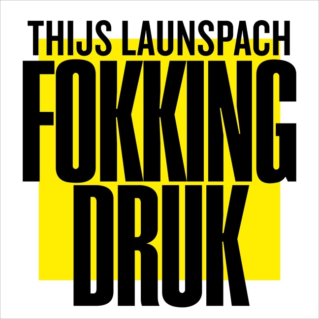 Fokking druk - Thijs Launspach