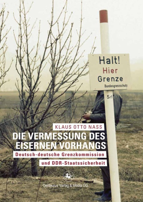 Die Vermessung des Eisernen Vorhangs - Klaus O. Nass