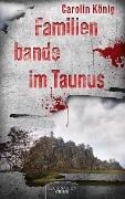 Cover-Bild zum Titel 'Familienbande im Taunus' von 'Carolin König'