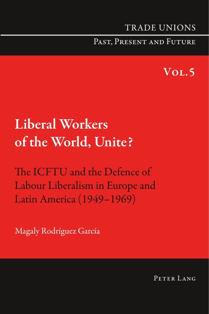 Liberal Workers of the World, Unite? - Magaly Rodriguez Garcia
