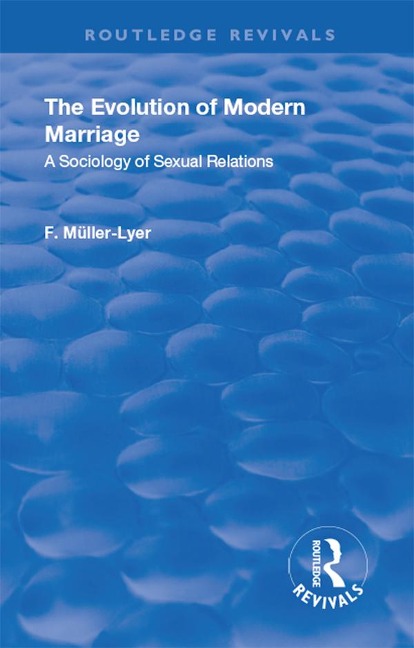 Revival: The Evolution of Modern Marriage (1930) - Franz Carl Muller-Lyer