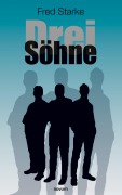 Cover-Bild zum Titel 'Drei Söhne' von 'Fred Starke'